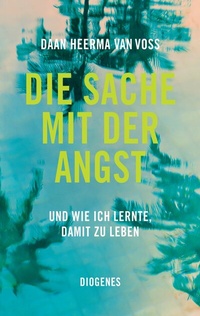 Enlarge image Cover: Die Sache mit der Angst - Diogenes