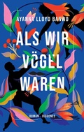 Cover: Als wir V&ouml;gel waren - Diogenes