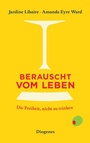 Cover: Berauscht vom Leben - Diogenes