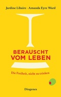 Cover: Berauscht vom Leben - Diogenes