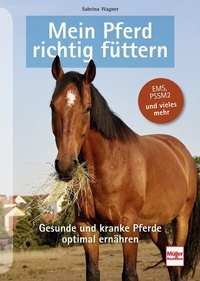 Abbildung von: Mein Pferd richtig füttern - Müller Rüschlikon
