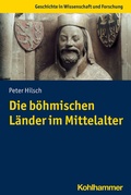 Abbildung von: Die böhmischen Länder im Mittelalter - Kohlhammer