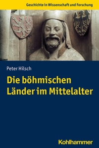 Abbildung von: Die böhmischen Länder im Mittelalter - Kohlhammer