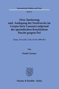 Cover: (Neu-)Justierung und -Auslegung der Strafzwecke im Corpus Iuris Canonici aufgrund der apostolischen Konstitution Pascite gregem Dei. - Duncker & Humblot