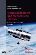 Cover: Gottes Sch&ouml;pfung und menschliche Technik - wbg Academic in Herder