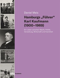 Abbildung von: Hamburgs "Führer" Karl Kaufmann (1900-1969) - wbg Academic in Herder