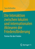 Cover: Die Interaktion zwischen lokalen und internationalen Akteuren der Friedensf&ouml;rderung - Springer VS