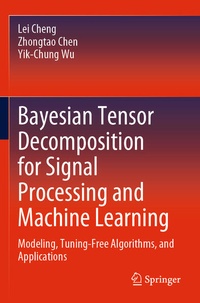 Enlarge image Cover: Bayesian Tensor Decomposition for Signal Processing and Machine Learning - Springer