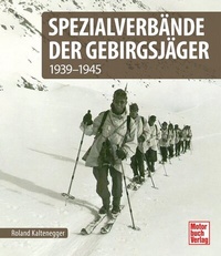 Abbildung von: Spezialverbände der Gebirgsjäger - Motorbuch Verlag