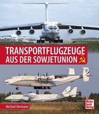 Abbildung von: Transportflugzeuge aus der Sowjetunion - Motorbuch Verlag