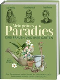Cover: Mein gr&uuml;nes Paradies - Drei Frauen und ihre G&auml;rten - BusseSeewald