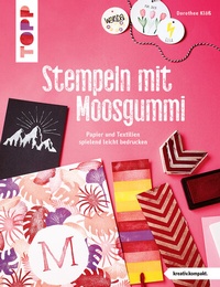 Abbildung von: Stempeln mit Moosgummi (kreativ.kompakt.) - Frech
