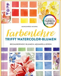 Abbildung von: Farbenlehre trifft Watercolor-Blumen - Frech