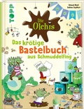 Cover: Die Olchis. Das kr&ouml;tige Bastelbuch aus Schmuddelfing - frechverlag GmbH