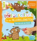 Cover: Verbastelbuch f&uuml;r die Allerkleinsten - Die Eule mit der Beule - frechverlag GmbH
