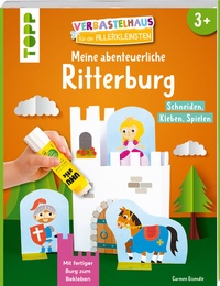Abbildung von: Verbastelhaus für die Allerkleinsten. Meine abenteuerliche Ritterburg - Frech