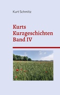Cover: Kurts Kurzgeschichten Band IV - BoD - Books on Demand