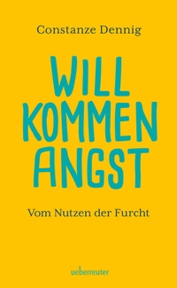 Abbildung von: Willkommen Angst - Carl Ueberreuter Verlag