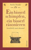 Cover: Ein bisserl schimpfen ein bisserl r&auml;sonieren - Carl Ueberreuter Verlag