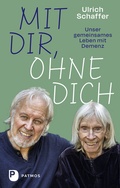 Cover: Mit dir, ohne dich - unser gemeinsames Leben mit Demenz - Patmos