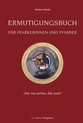 Cover: Ermutigungsbuch f&uuml;r Pfarrerinnen und Pfarrer. - J. S. Klotz Verlagshaus