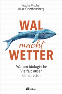 Abbildung von: Wal macht Wetter - oekom verlag
