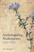 Cover: Anthologizing Shakespeare, 1593-1603 - Oxford University Press