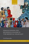 Cover: Female Power and Religious Change in the Medieval Near East - Oxford University Press