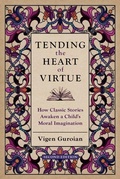 Cover: Tending the Heart of Virtue - Oxford University Press Inc