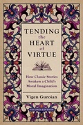 Cover: Tending the Heart of Virtue - Oxford University Press Inc
