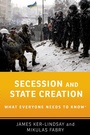 Cover: Secession and State Creation - OUP eBook