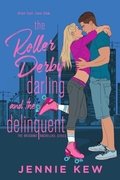 Cover: The Roller Derby Darling and The Delinquent (The Brisbane Bachelors Series, #2) - Wooden Key Press