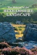 Cover: The Making of the Hexhamshire Landscape - Hexham Local History Society