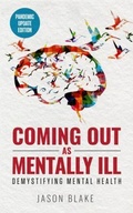 Cover: Coming Out As Mentally Ill - JBlake Consulting Inc