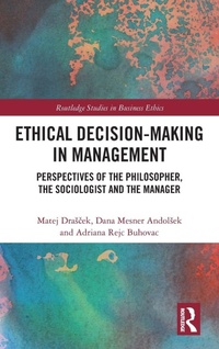 Enlarge image Cover: Ethical Decision-Making in Management - Routledge