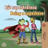 Abbildung von: Být superhrdinou Being a Superhero (Czech English Bilingual Collection) - Czech English Bilingual Collection