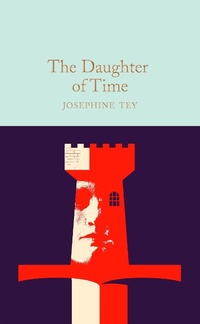Abbildung von: The Daughter of Time - Macmillan Collector's Library