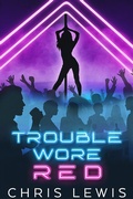 Cover: Trouble Wore Red - Chris Lewis