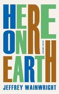 Cover: Here on Earth - Carcanet Poetry