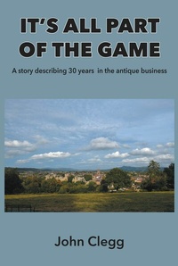 Abbildung von: It's All Part of the Game - Grosvenor House Publishing Ltd