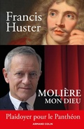 Cover: Moli&egrave;re mon Dieu - Plaidoyer pour le Panth&eacute;on - Armand Colin