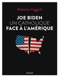 Cover: Joe Biden, un catholique face &agrave; l'Am&eacute;rique - Bayard