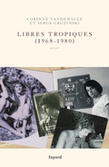 Cover: Libres tropiques (1968-1980) - Fayard