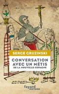 Cover: Conversation avec un m&eacute;tis de la Nouvelle-Espagne - Fayard