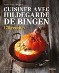Cover: Cuisiner avec Hildegarde de Bingen - Editions Du Rocher