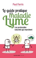 Cover: Le guide pratique de la maladie de Lyme - Editions Du Rocher