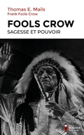 Cover: Fools Crow : sagesse et pouvoir - Editions Du Rocher