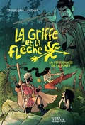 Cover: La Griffe et la fl&egrave;che, tome 2 - La vengeance de la for&ecirc;t - Didier Jeunesse