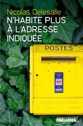 Cover: N'habite plus &agrave; l'adresse indiqu&eacute;e - Pr&eacute;ludes