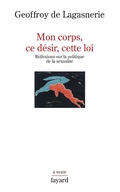 Cover: Mon corps, ce d&eacute;sir, cette loi. - Fayard